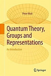 Quantum Theory, Groups and Representations: An Introduction (Hardcover, 2017)