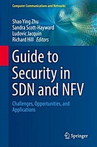 Guide to Security in Sdn and Nfv: Challenges, Opportunities, and Applications (Hardcover, 2017)