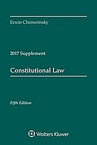 Constitutional Law: Fifth Edition, 2017 Case Supplement (Paperback)