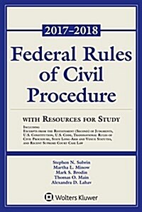 Federal Rules of Civil Procedure with Resources for Study: 2017-2018 Statutory Supplement (Paperback)