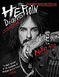 The Heroin Diaries: Ten Year Anniversary Edition: A Year in the Life of a Shattered Rock Star (Paperback, Anniversary)