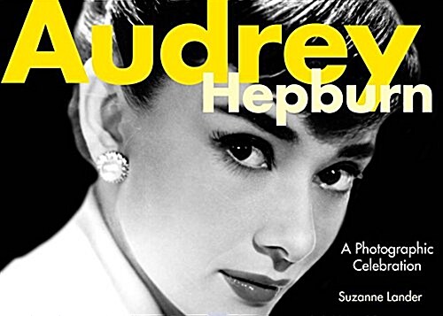 Audrey Hepburn: A Photographic Celebration (Paperback)