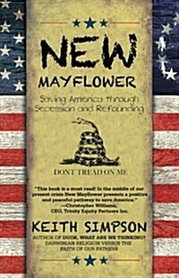 New Mayflower: Saving America Through Secession and Refounding (Paperback)