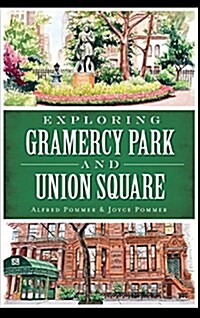 Exploring Gramercy Park and Union Square (Hardcover)