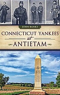 Connecticut Yankees at Antietam (Hardcover)