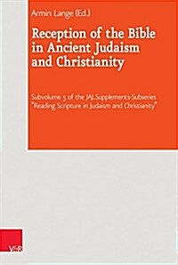 Reception of the Bible in Ancient Judaism and Christianity (Hardcover)