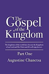 The Gospel of the Kingdom Part One (Paperback)