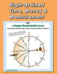 Right-Brained Time, Money, & Measurement (Paperback)