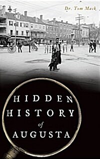 Hidden History of Augusta (Hardcover)