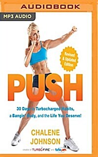 Push: 30 Days to Turbocharged Habits, a Bangin Body, and the Life You Deserve! (MP3 CD)