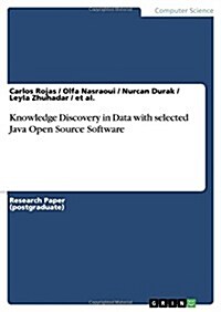 Knowledge Discovery in Data with Selected Java Open Source Software (Paperback)