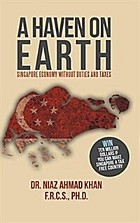 A Haven on Earth: Singapore Economy Without Duties and Taxes (Hardcover)