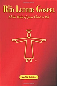 The Red Letter Gospel: All the Words of Jesus Christ in Red (Paperback)