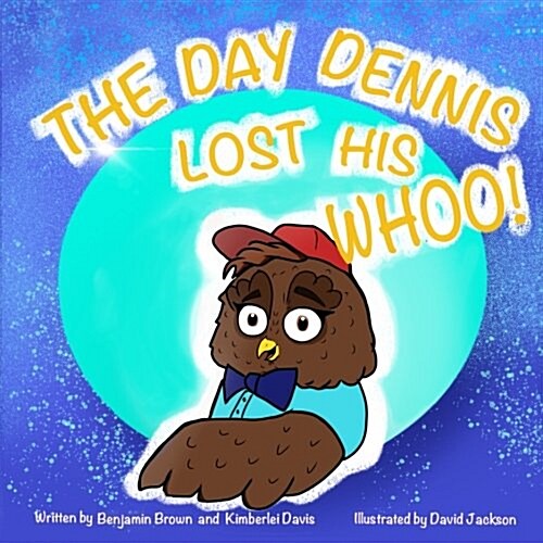 The Day Dennis Lost His Whoo! (Paperback)