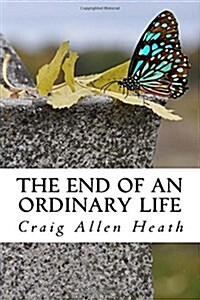 The End of an Ordinary Life: A Memoir in Verse (Paperback)
