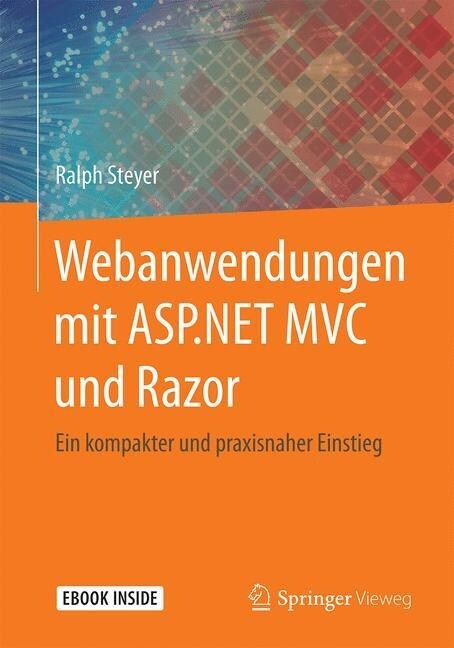 Webanwendungen Mit ASP.Net MVC Und Razor: Ein Kompakter Und Praxisnaher Einstieg (Hardcover, 1. Aufl. 2017)