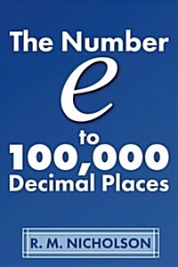 The Number E to 100000 Decimal Places (Paperback)