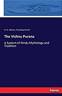 The Vishnu Purana: A System of Hindu Mythology and Tradition (Paperback)