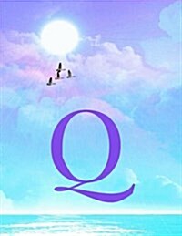 Q: Monogram Initial Q Notebook for Women, Teens and Girls - See Your Initials in the Clouds Paradise Purple Sky - 8.5 X 1 (Paperback)