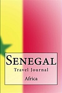 Senegal Africa Travel Journal: Travel Journal with 150 Lined Pages (Paperback)