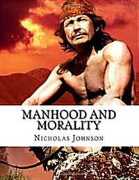 Manhood and Morality (Paperback)