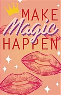 Make magic happen, Princess dream diary (Composition Book Journal and Diary): Inspirational Quotes Journal Notebook, Dot Grid (110 pages, 5.5x8.5) (Paperback)