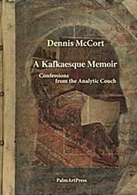 A Kafkasque Memoir - Confessions from the Analytic Coach (Paperback)