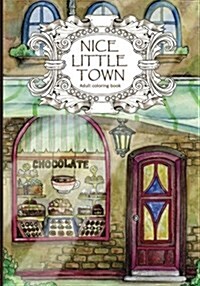 Adult Coloring Book: Nice Little Town (Paperback)