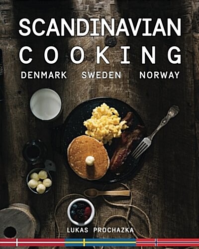 Scandinavian Cooking: Cuisines of Denmark, Sweden and Norway (Paperback)