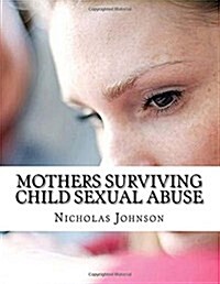 Mothers Surviving Child Sexual Abuse (Paperback)