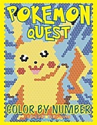 Pokemon Quest Color by Number: Activity Puzzle Coloring Book for Children and Adults (Paperback)