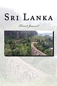 Sri Lanka Travel Journal: Travel Journal with 150 Lined Pages (Paperback)
