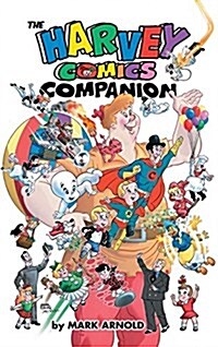 The Harvey Comics Companion (Hardback) (Hardcover)