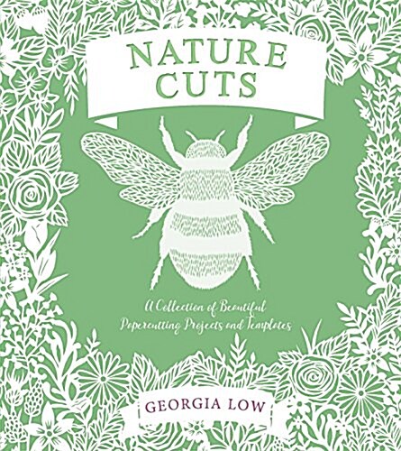 Nature Cuts: A Collection of Over 20 Papercutting Projects and Templates (Paperback)