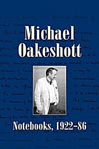 Michael Oakeshott: Notebooks, 1922-86 (Paperback)