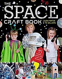The Space Craft Book : 15 Things an Astronaut Cant Do Without! (Paperback)
