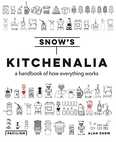 Kitchenalia: A Handbook of How Everything Works (Hardcover)