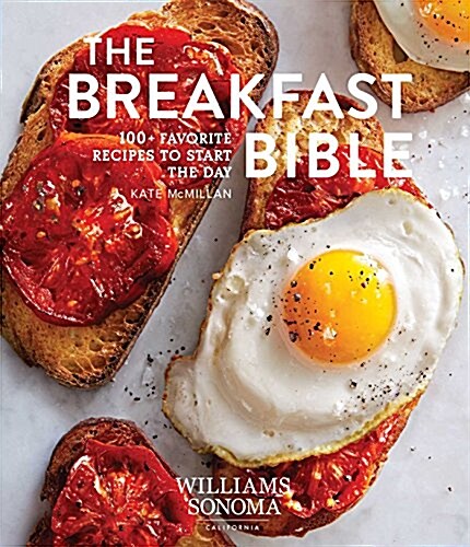 The Breakfast Bible: 100+ Favorite Recipes to Start the Day (Hardcover)