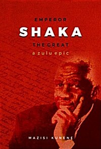 Emperor Shaka the Great: A Zulu Epic (New Edition) (Paperback)