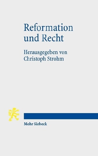Reformation Und Recht: Ein Beitrag Zur Kontroverse Um Die Kulturwirkungen Der Reformation (Paperback)