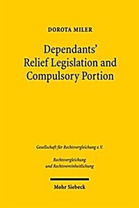 Dependants Relief Legislation and Compulsory Portion: Limitations on Freedom of Testation in British Columbia and Germany in Comparative Perspective (Paperback)