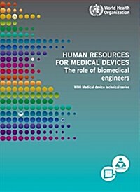 Human Resources for Medical Devices: The Role of Biomedical Engineers (Paperback)