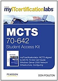 McTs 70-642 Cert Guide: Windows Server 2008 Network Infrastructure, Configuring Myitcertificationlab -- Access Card (Hardcover)