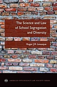 The Science and Law of School Segregation and Diversity (Paperback)