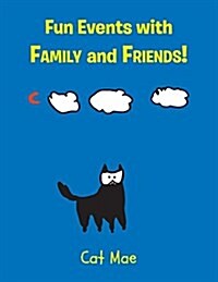 Fun Events with Family and Friends! (Paperback)