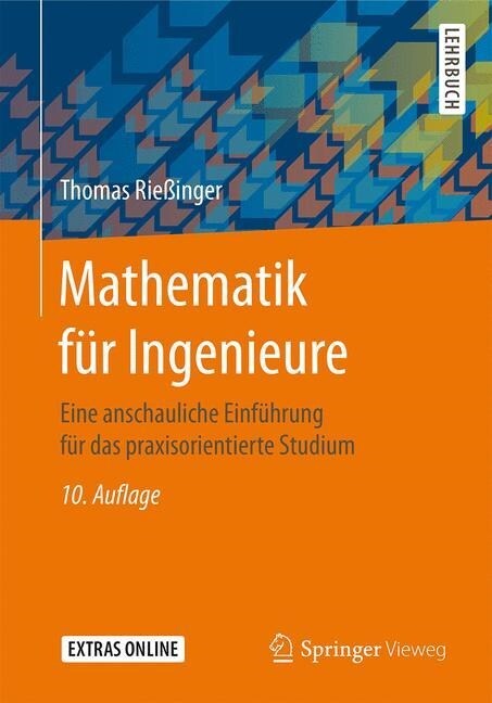 Mathematik F? Ingenieure: Eine Anschauliche Einf?rung F? Das Praxisorientierte Studium (Paperback, 10, 10., Erg. Aufl.)