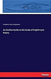 An Outline Guide to the Study of English Lyric Poetry (Paperback)