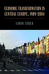 From Central Planning to the Market: Transformation of the Czech Economy 1989 - 2004 (Hardcover)