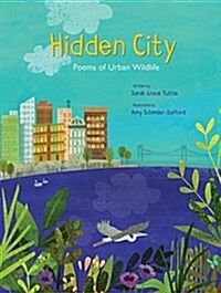 Hidden City: Poems of Urban Wildlife (Hardcover)