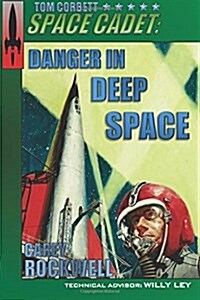 Tom Corbett, Space Cadet: Danger in Deep Space (Paperback)